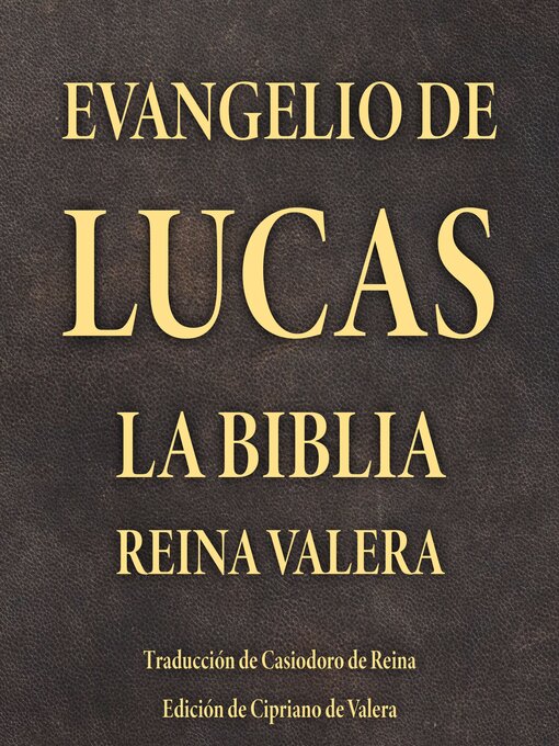 Title details for Evangelio de Lucas by Casiodoro de Reina - Available